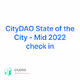 CityDAO State of the City - Mid 2022 check in