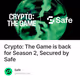 Crypto: The Game is back for Season 2, Secured by Safe