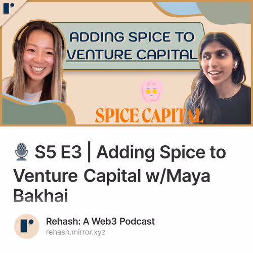 🎙️ S5 E3 | Adding Spice to Venture Capital w/Maya Bakhai