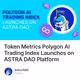 Token Metrics Polygon AI Trading Index Launches on ASTRA DAO Platform