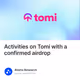 Activities on Tomi with a confirmed airdrop