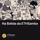 Na Batida da ETHSamba