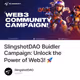 SlingshotDAO Buidler Campaign: Unlock the Power of Web3! 🚀