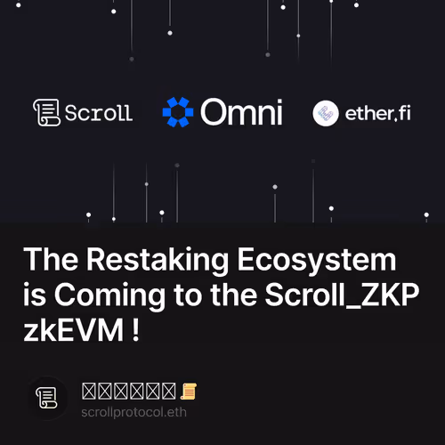 The Restaking Ecosystem is Coming to the Scroll_ZKP zkEVM !
