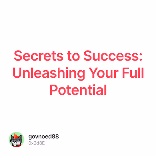 Secrets to Success: Unleashing Your Full Potential