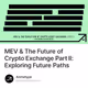 MEV & The Future of Crypto Exchange Part II: Exploring Future Paths