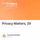 Privacy Matters, 29