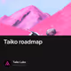 Taiko roadmap
