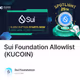 Sui Foundation Allowlist (KUCOIN)