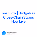 hashflow  Bridgeless Cross-Chain Swaps Now Live