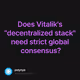 Does Vitalik's "decentralized stack" need strict global consensus?