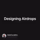 Designing Airdrops
