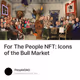 For The People NFT: Icons of the Bull Market