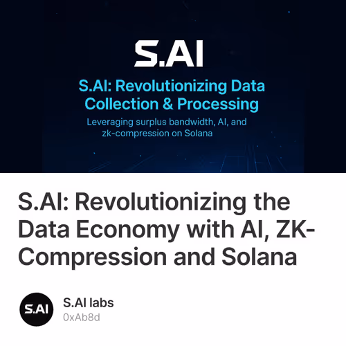 S.AI: Revolutionizing the Data Economy with AI, ZK-Compression and Solana