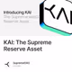 KAI: The Supreme Reserve Asset