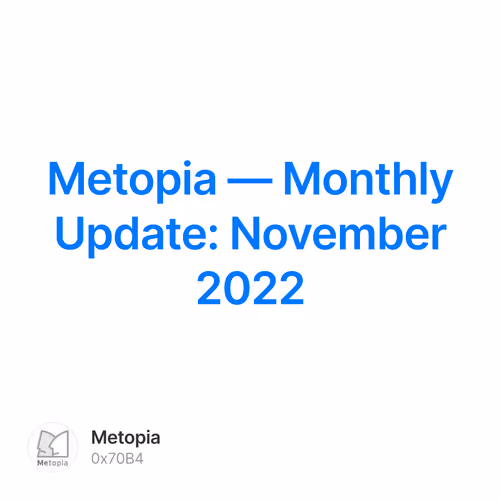 Metopia — Monthly Update: November 2022