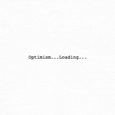 We Are Optimistic