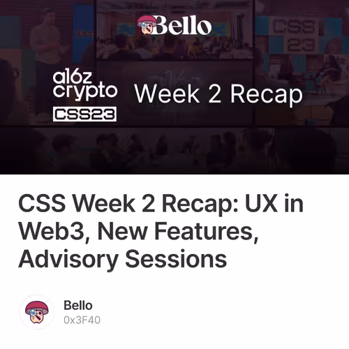CSS Week 2 Recap: UX in Web3, New Features, Advisory Sessions