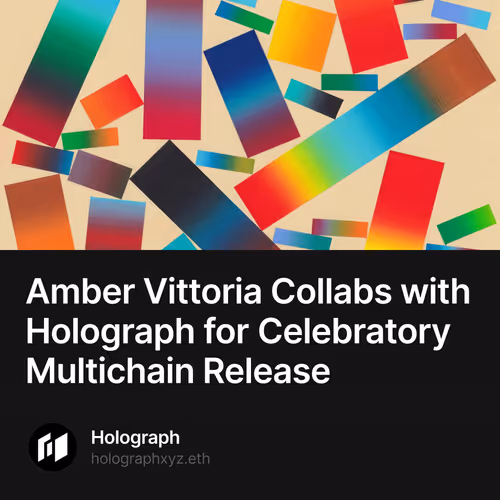 Amber Vittoria Collabs with Holograph for Celebratory Multichain Release