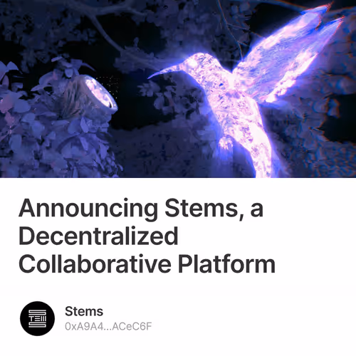 Announcing Stems, a Decentralized Collaborative Platform 111/500