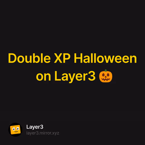 Double XP Halloween on Layer3 🎃  290