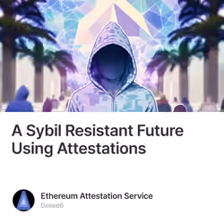 A Sybil Resistant Future Using Attestations 344/500