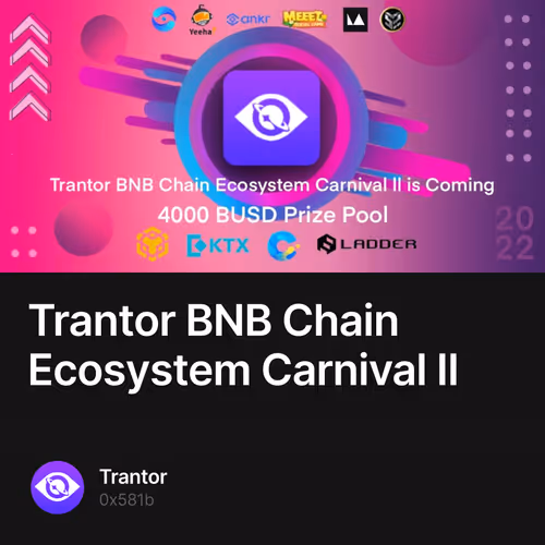 Trantor BNB Chain Ecosystem Carnival II 17/500