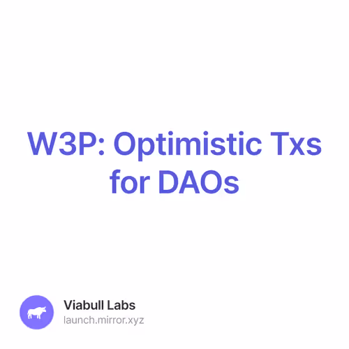 W3P: Optimistic Txs for DAOs 272/500
