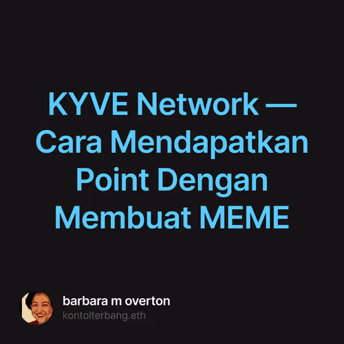 KYVE Network  Cara Mendapatkan Point Dengan Membuat MEME