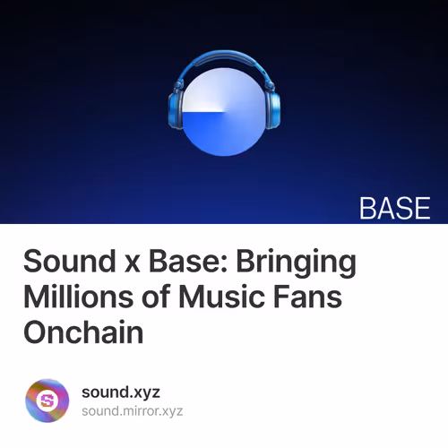 Sound x Base: Bringing Millions of Music Fans Onchain 277