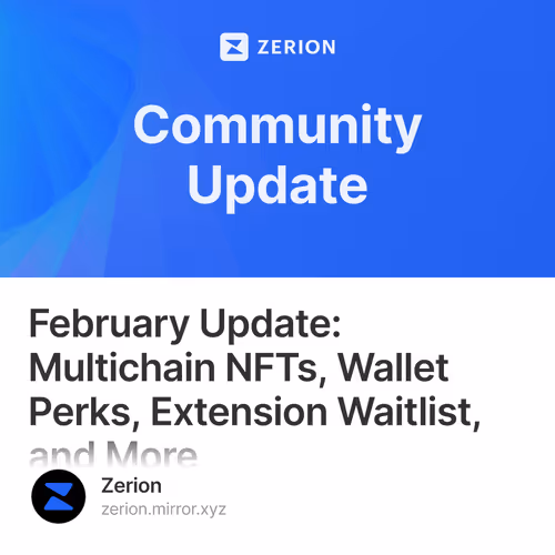 February Update: Multichain NFTs, Wallet Perks, Extension Waitlist, and More 414/1000