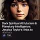 Dark Spiritual AI futurism & Planetary Intelligence: Jessica Taylor’s links to ÆXO13