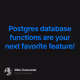Postgres database functions are your next favorite feature