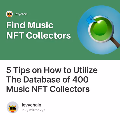 5 Tips on How to Utilize The Database of 400 Music NFT Collectors 3/500