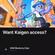Want Kaigen access?