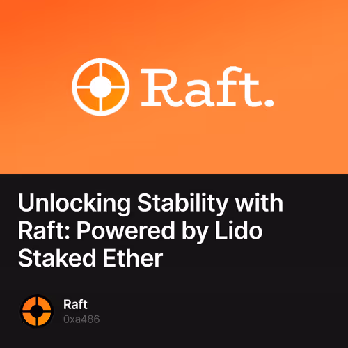 Unlocking Stability with Raft: Powered by Lido Staked Ether 295/500
