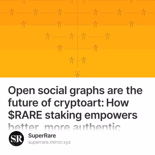 Open social graphs are the future of cryptoart: How $RARE staking empowers better, more authentic community building 1