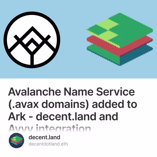 Avalanche Name Service .avax domains added to Ark - decent.land and Avvy integration