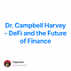 Dr. Campbell Harvey - DeFi and the Future of Finance