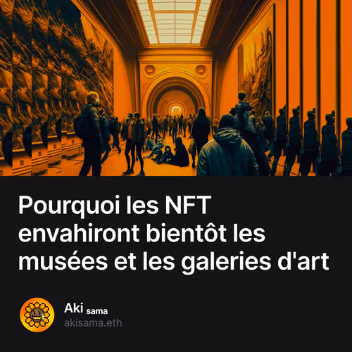 Pourquoi les NFT envahiront bientôt les musées et les galeries d'art 1/500