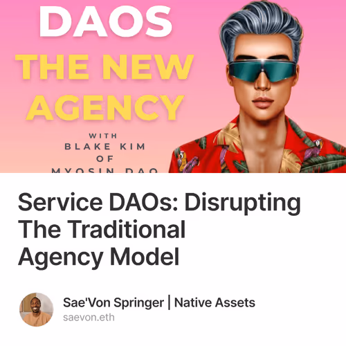 Service DAOs: Disrupting The Traditional Agency Model