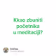 Kkao zbuniti poetnika u meditaciji