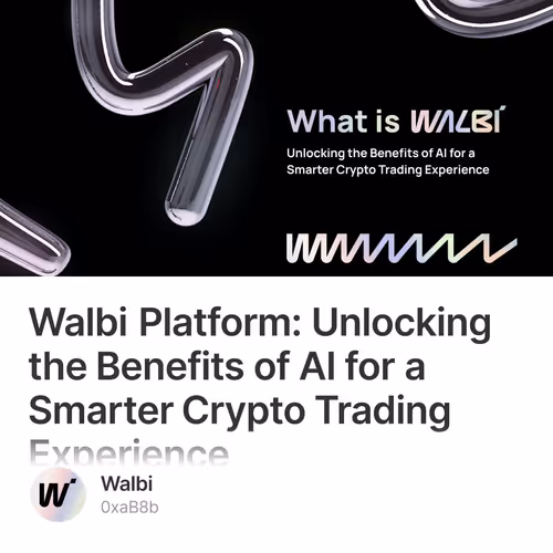 Walbi Platform: Unlocking the Benefits of AI for a Smarter Crypto Trading Experience 11/300