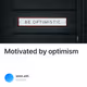 Motivated by optimism