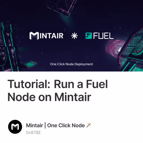 Tutorial: Run a Fuel Node on Mintair 16