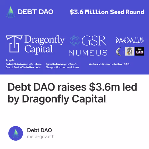 Debt DAO raises $3.6m led by Dragonfly Capital 4/500