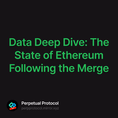 Data Deep Dive: The State of Ethereum Following the Merge