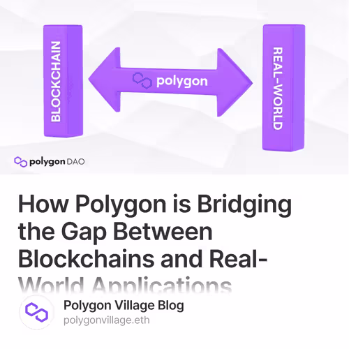How Polygon is Bridging the Gap Between Blockchains and Real-World Applications
