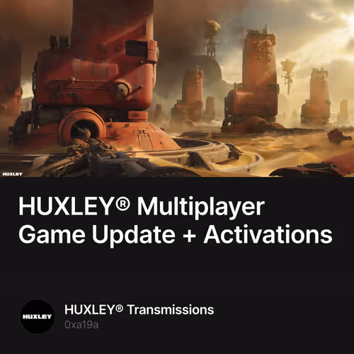 HUXLEY® Multiplayer Game Update + Activations 14/500