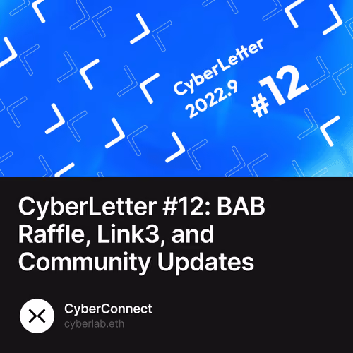 CyberLetter #12: BAB Raffle, Link3, and Community Updates 439/500